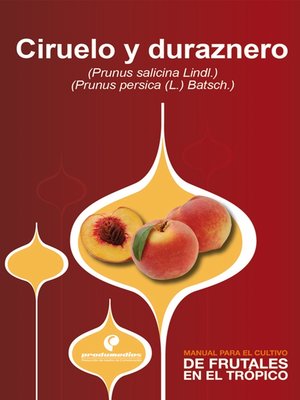 cover image of Manual para el cultivo de frutales en el trópico. Ciruelo y duraznero